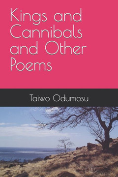 Kings And Cannibals And Other Poems