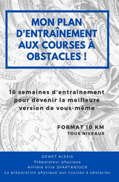 Mon Plan D'Entrainement Aux Courses ? Obstacles (La Pr?paration Physique Aux Courses ? Obstacles) (French Edition)