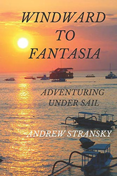 Windward to Fantasia: Adventuring Under Sail