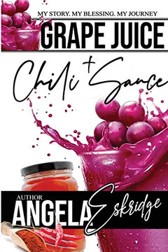 Grape Juice + Chili Sauce : My Story. Myblessing. My Journey