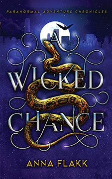 A Wicked Chance: Urban Fantasy: Paranormal Adventure Chronicles A Wicked Chance: Urban Fantasy: Paranormal Adventure Chronicles