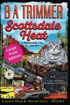 Scottsdale Heat Large Print Edition : A Fun, Romantic, Thrilling, Adventure...