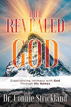 The Revealed God: Experiencing Intimacy With God Through His Names - 9781736122808
