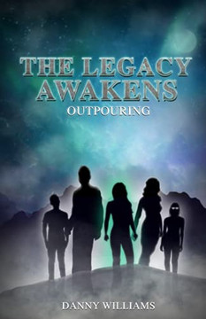 The Legacy Awakens: Outpouring The Legacy Awakens: Outpouring