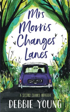 Mrs Morris Changes Lanes: A Second Chance Novella - 9781911223818