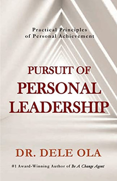Pursuit Of Personal Leadership: Practical Principles Of Personal Achievement - 9781777964511