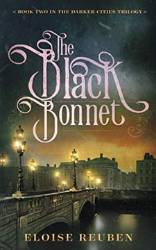 The Black Bonnet : Book Two in the Darker Cities Trilogy
