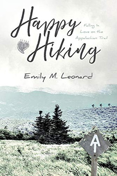Happy Hiking : Falling in Love on the Appalachian Trail