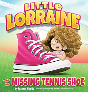 Little Lorraine And The Missing Tennis Shoe