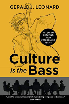 Culture Is The Bass: 7 Steps to Creating High Performing Teams Culture Is The Bass: 7 Steps to Creating High Performing Teams