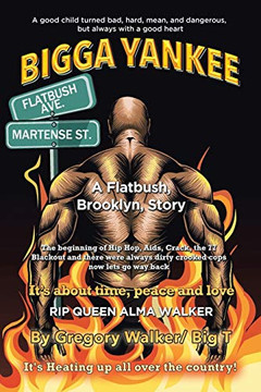 BIGGA YANKEE : A Flatbush. Brooklyn, Story