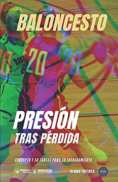 Baloncesto. Presi??N Tras P??Rdida: Concepto Y 50 Tareas Para Su Entrenamiento (Spanish Edition) Baloncesto. Presi??N Tras P??Rdida: Concepto Y 50 Tareas Para Su Entrenamiento (Spanish Edition)