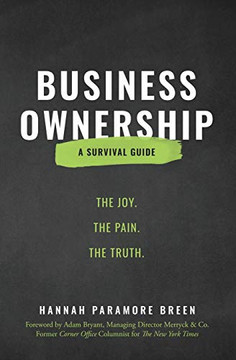 Business Ownership: The Joy. The Pain. The Truth.