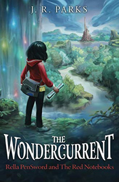 The Wondercurrent (Rella Pensword and the Red Notebooks)