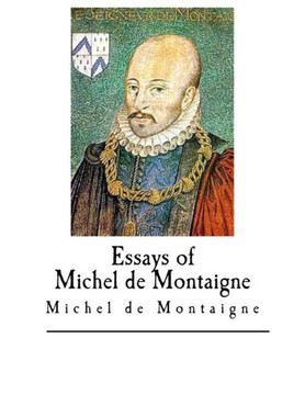 Essays Of Michel De Montaigne - 9781546383567 Essays Of Michel De Montaigne - 9781546383567