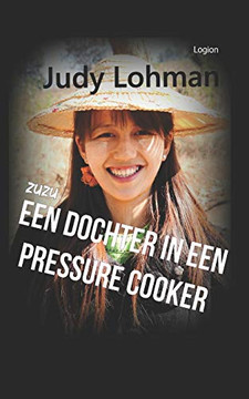 ZuZu Een dochter in een pressure cooker: Een aangrijpende confrontatie tussen twee werelden (Dutch Edition)