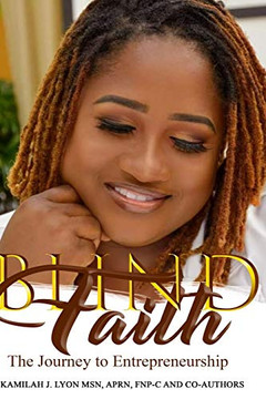 Blind Faith: The Journey to Entrepreneurship Blind Faith: The Journey to Entrepreneurship