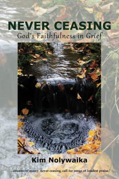 Never Ceasing : God's Faithfulness in Grief