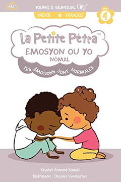Emosyon Ou Yo N?mal: Tes ?motions Sont Normales (La Petite P?tra (Creole-Fran?ais)) (French Edition)