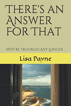 There's an Answer For That: Why Be Troubled Any Longer.....