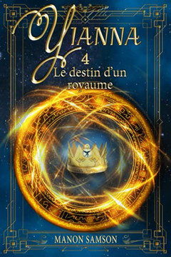 Yianna - Le Destin D'Un Royaume: Tome 4 (French Edition) Yianna - Le Destin D'Un Royaume: Tome 4 (French Edition)