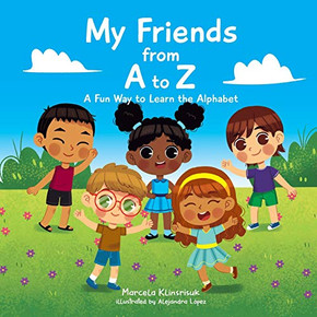 My Friends from A to Z: A Fun Way to Learn the Alphabet - Paperback