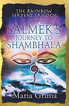 Salmek's Journey to Shambhala (The Rainbow Serpent Trilogy)