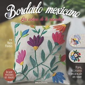 BORDADO MEXICANO: los colores de la naturaleza (Spanish Edition)