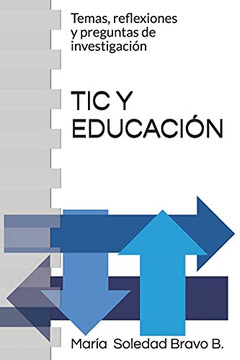 TIC Y EDUCACI?N: Temas, reflexiones y preguntas de investigaci?n (Spanish Edition)
