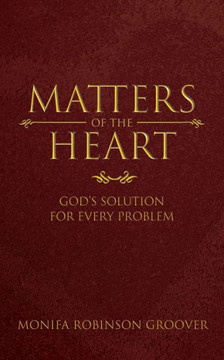 Matters of the Heart: God's Solution for Every Problem