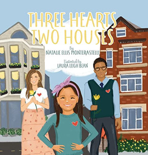 Three Hearts, Two Houses Three Hearts, Two Houses