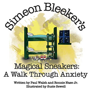 Simeon Bleeker's Magical Sneakers: A Walk Through Anxiety - 9780578337401 Simeon Bleeker's Magical Sneakers: A Walk Through Anxiety - 9780578337401