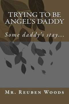 Trying To Be Angel's Daddy