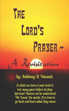 The Lord's Prayer - A Revisitation The Lord's Prayer - A Revisitation