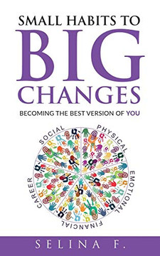 Small Habits to Big Changes : Becoming the Best Version of YOU - 9781952231063