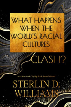 What Happens When The World?S Racial Cultures Clash?