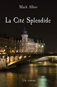 La Cit? Splendide : Un Roman