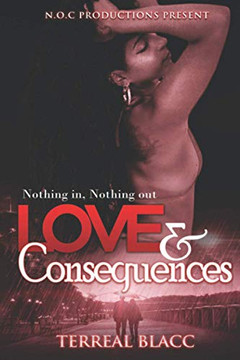 Love & consequences: Nothing in, nothing out (Love and Consequences) Love & consequences: Nothing in, nothing out (Love and Consequences)