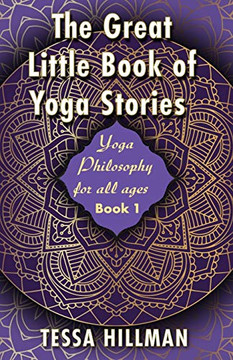 The Great Little Book of Yoga Stories: Yoga Philosophy for All Ages - Book 1 (Book1)