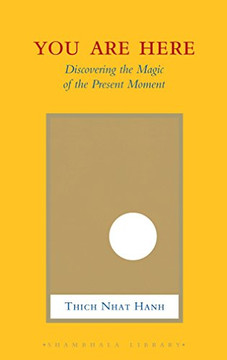 You Are Here : Discovering the Magic of the Present Moment - 9781590309834