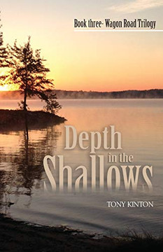Depth in the Shallows (Three) (Wagon Road Trilogy) Depth in the Shallows (Three) (Wagon Road Trilogy)