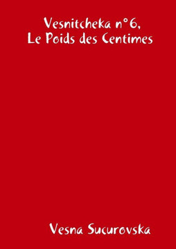 Vesnitcheka N?6, Le Poids Des Centimes (French Edition)