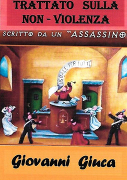 Trattato Sulla Non Violenza - Scritto Da Un Assassino (Italian Edition)