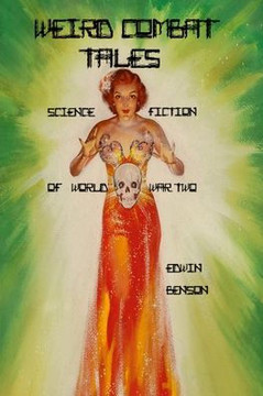 Weird Combat Tales: Science Fiction Of World War Two