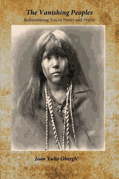 The Vanishing Peoples: Remembering You In Poetry And Prayer