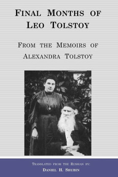Final Months Of Leo Tolstoy: From The Memoirs Of Alexandra Tolstoy