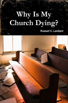 Why Is My Church Dying?