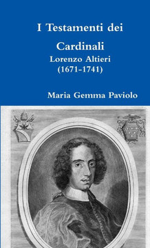 I Testamenti Dei Cardinali: Lorenzo Altieri (1671-1741) (Italian Edition)
