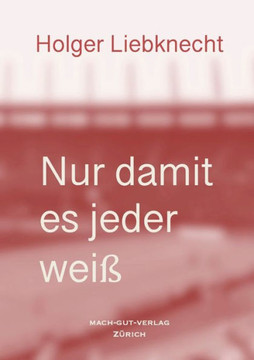 Nur Damit Es Jeder Weiss (German Edition)