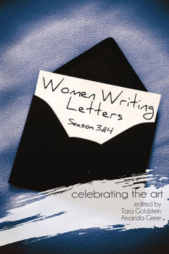 Women Writing Letters: Celebrating The Art Seasons 3 And 4